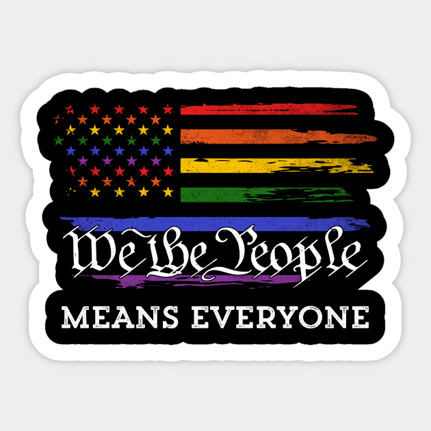 We The People Means Everyone LGBT Gay Pride Flag Sticker by TeeA